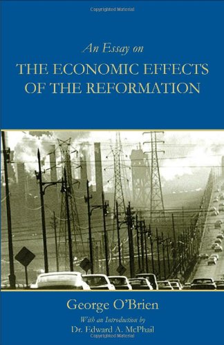 An Essay On The Economic Effects Of The Reformation George Obrien