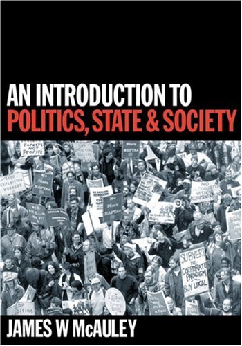 An Introduction To Politics State And Society Professor James Mcauley
