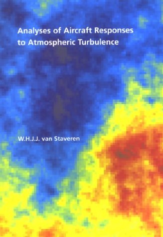 Analyses Of Aircraft Responses To Atmospheric Turbulence Willem Van Staveren