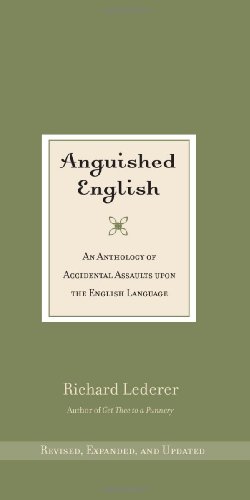 Anguished English Rev Expanded And Updated Richard Lederer