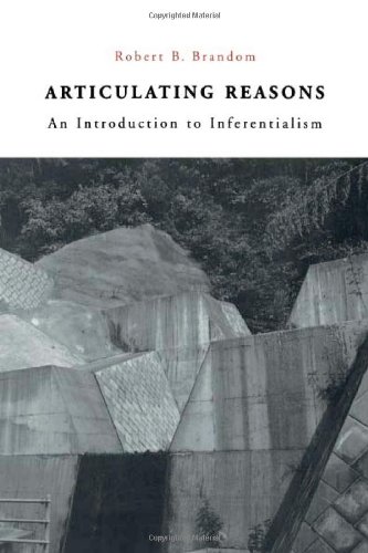 Articulating Reasons An Introduction To Inferentialism Robert B Brandom