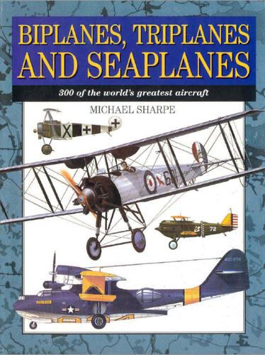Biplanes Triplanes And Seaplanes Michael Sharpe
