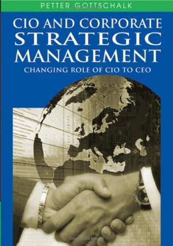 Cio And Corporate Strategic Management Changing Role Of Cio To Ceo 1st Edition Petter Gottschalk