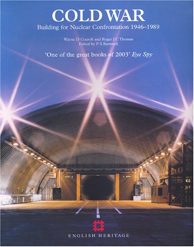 Cold War Building For Nuclear Confrontation 19461989 Wayne D Cocroft