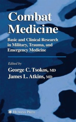 Combat Medicine Basic And Clinical Research In Military Trauma And Emergency Medicine George C Tsokos
