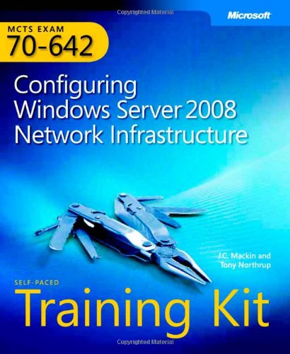 Mcts Selfpaced Training Kit Exam 70642 Configuring Windows Server 2008 Network Infrastructure Tony Northrup