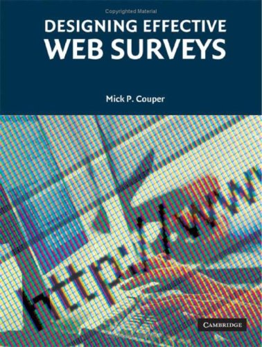 Designing Effective Web Surveys 1st Edition Mick P Couper Phd