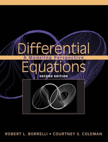 Differential Equations A Modeling Perspective 2nd Edition Robert L Borrelli