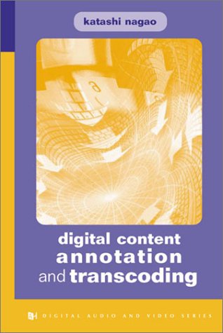 Digital Content Annotation And Transcoding Katashi Nagao