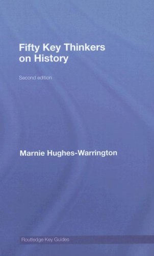 Fifty Key Thinkers On History 2nd Edition Marnie Hugheswarrington