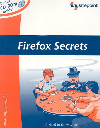 Firefox Secrets A Needtoknow Guide Cheah Chu Yeow