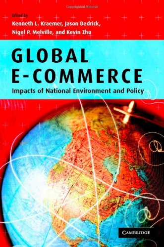 Global Ecommerce Impacts Of National Environment And Policy Kenneth L Kraemer