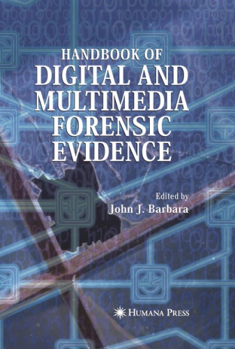 Handbook Of Digital And Multimedia Forensic Evidence John J Barbara Editor