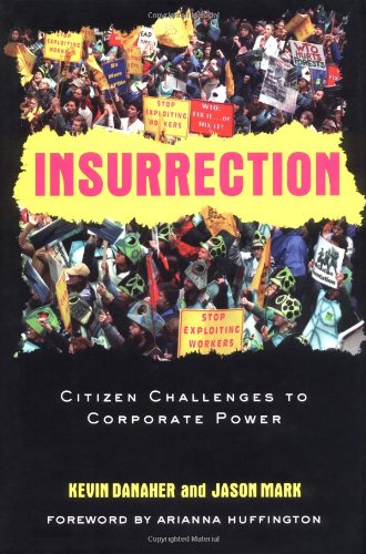 Insurrection Citizen Challenges To Corporate Power 1st Edition Kevin Danaher