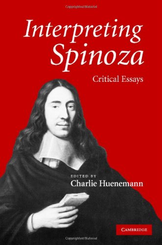 Interpreting Spinoza Critical Essays Charlie Huenemann