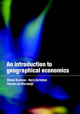 An Introduction To Geographical Economics 1st Steven Brakman