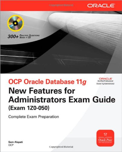 Ocp Oracle Database 11g New Features For Administrators Exam Guide 1st Edition Sam Alapati