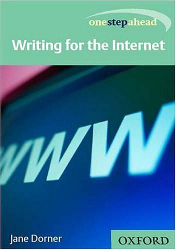 One Step Ahead Writing For The Internet Jane Dorner John Seely