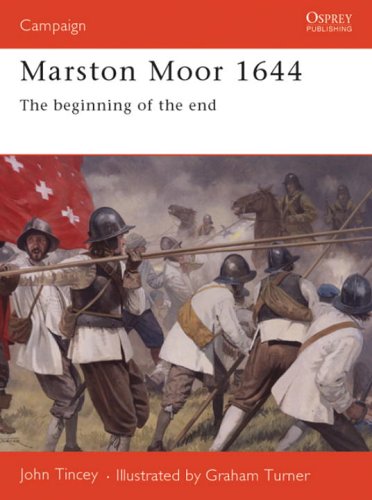 Marston Moor 1644 The Beginning Of The End John Tincey Graham Turner
