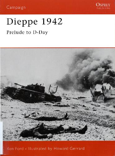 Dieppe 1942 Prelude To Dday Ken Ford