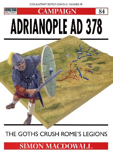 Adrianople Ad 378 Simon Macdowall