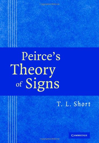Peirces Theory Of Signs T L Short