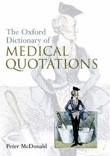 The Oxford Dictionary Of Medical Quotations Peter Mcdonald