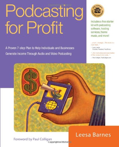 Podcasting For Profit A Proven 7step Plan To Help Individuals And Leesa Barnes