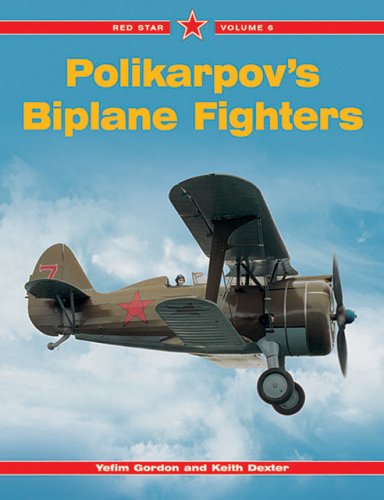 Polikarpovs Biplane Fighters 1st Yefim Gordon