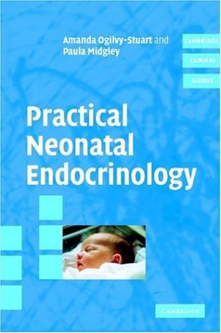 Practical Neonatal Endocrinology Amanda Ogilvystuart Paula Midgley