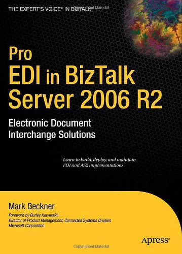 Pro Edi In Biztalk Server 2006 R2 Electronic Document Interchange Solutions Mark Beckner