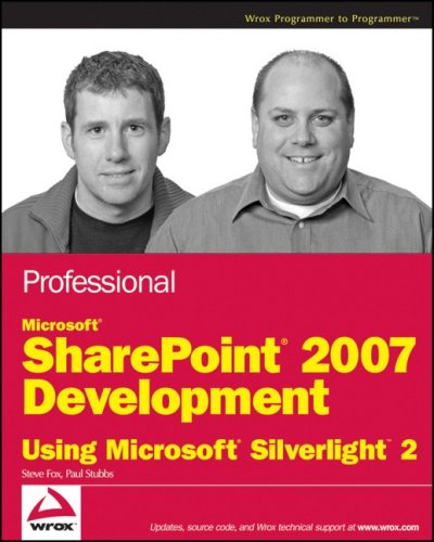 Professional Microsoft Sharepoint 2007 Development Using Microsoft Silverlight 2 Steve Fox
