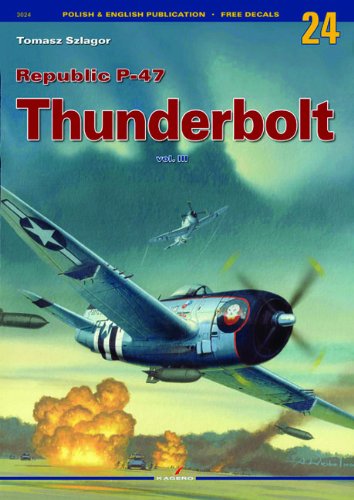 Republic P47 Thunderbolt Vol 3 Monographie 24 Tomasz Szlagor
