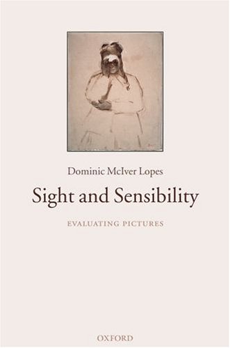 Sight And Sensibility Evaluating Pictures Dominic Mciver Lopes