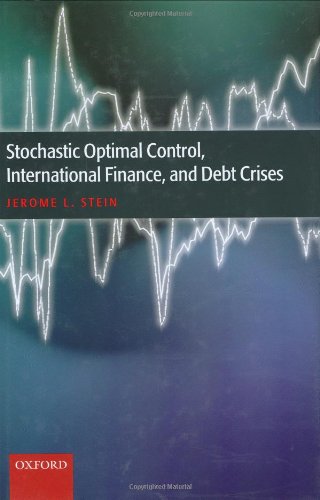 Stochastic Optimal Control International Finance And Debt Crises Jerome L Stein