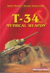 T34 Mythical Weapon Robert Michulec Mirosaw Zientarzewski