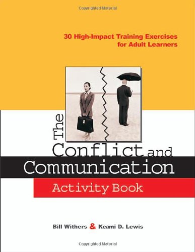 The Conflict And Communication Activity Book 30 Highimpact Training 1st Edition Bill Withers
