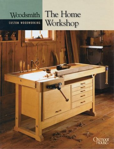 The Home Workshop Woodsmith Custom Woodworking
