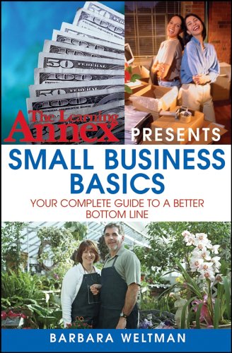 The Learning Annex Presents Small Business Basics Your Complete Guide To A Better Bottom Line Barbara Weltman