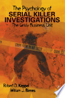 The Psychology Of Serial Killer Investigations Robert D Keppel