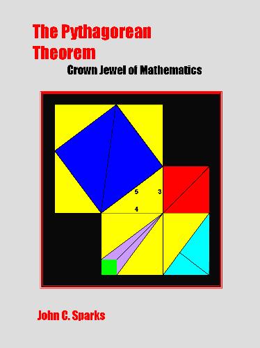The Pythagorean Theorem Crown Jewel Of Mathematics 1st John C Sparks