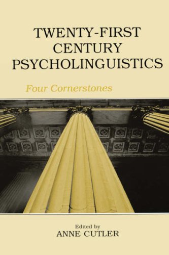 Twentyfirst Century Psycholinguistics Four Cornerstones Anne Cutler