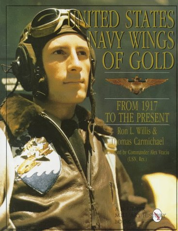 Us Navy Wings Of Gold From 1917 To The Present Tomas Carmichael