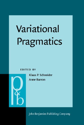 Variational Pragmatics A Focus On Regional Varieties In Pluricentric Languages Klaus P Schneider Ed
