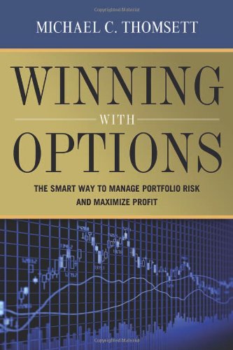 Winning With Options The Smart Way To Manage Portfolio Risk And Maximize Michael C Thomsett