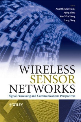 Wireless Sensor Networks Signal Processing And Communications Ananthram Swami Qing Zhao Yaowin Hong Lang Tong
