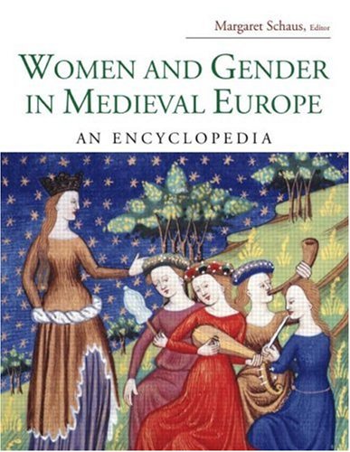 Women And Gender In Medieval Europe An Encyclopedia Margaret C Schaus