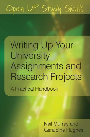 Writing Up Your University Assignments And Research Projects Neil Murray