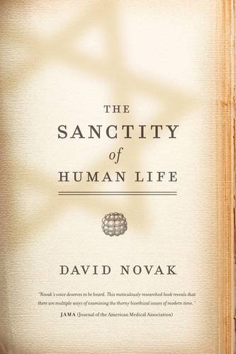 The Sanctity Of Human Life 2 David Novak