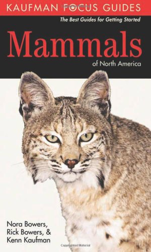 Kaufman Field Guide To Mammals Of North America Nora Bowers Kenn Kaufman